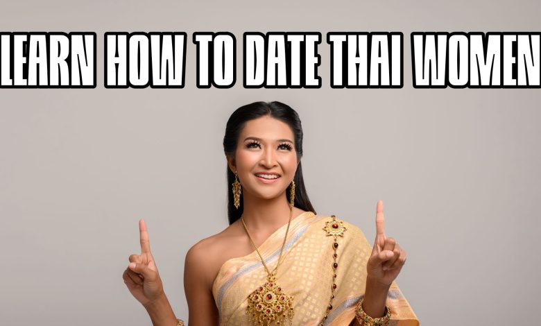 how to date Thai Women