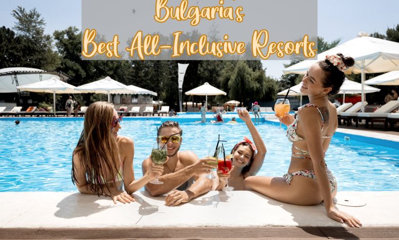 Best All Inclusive Resorts in Bulgaria