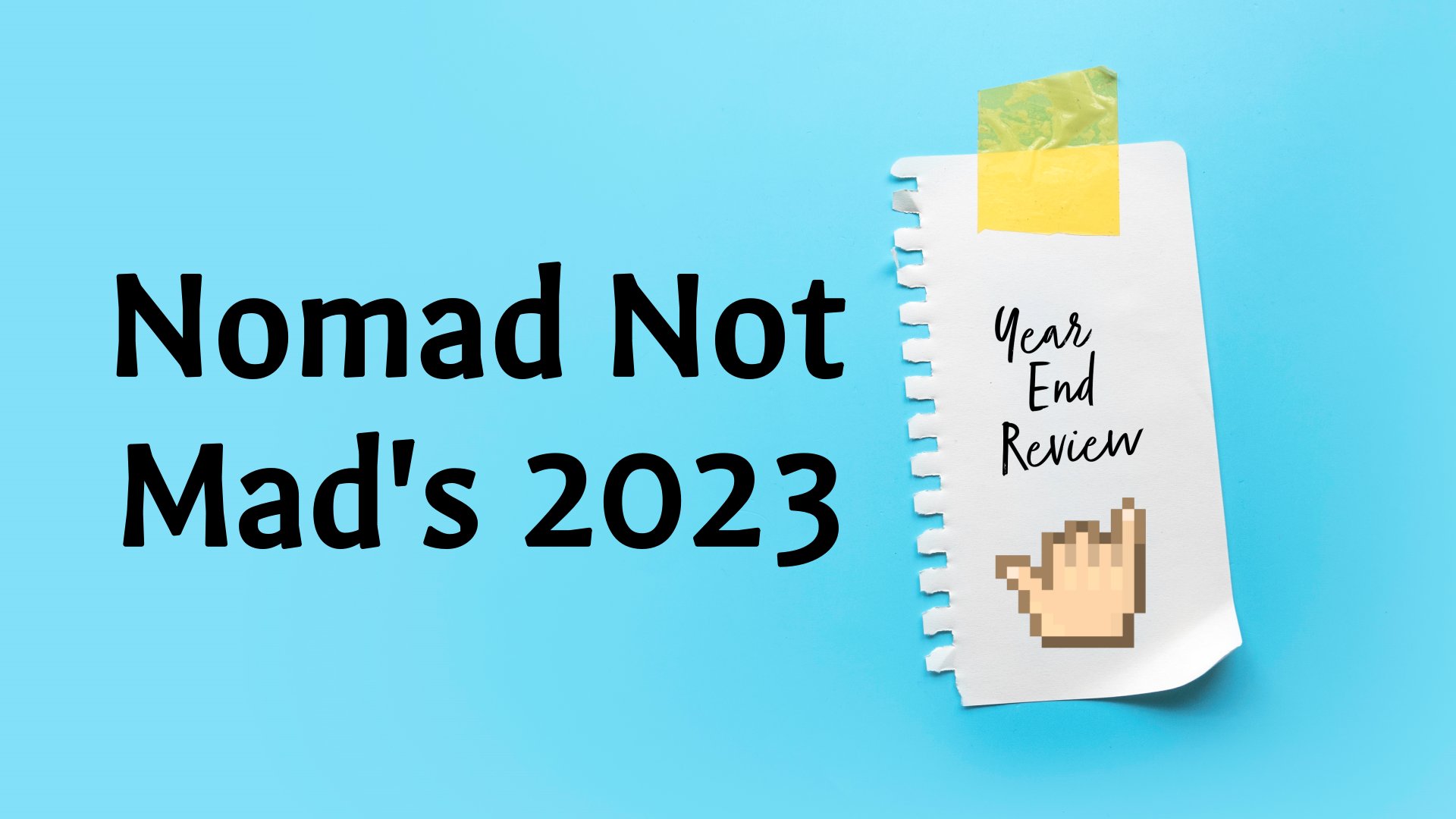 nomad-not-mad-s-2023-year-in-review